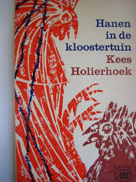 Holierhoek, Kees - Hanen in de kloostertuin