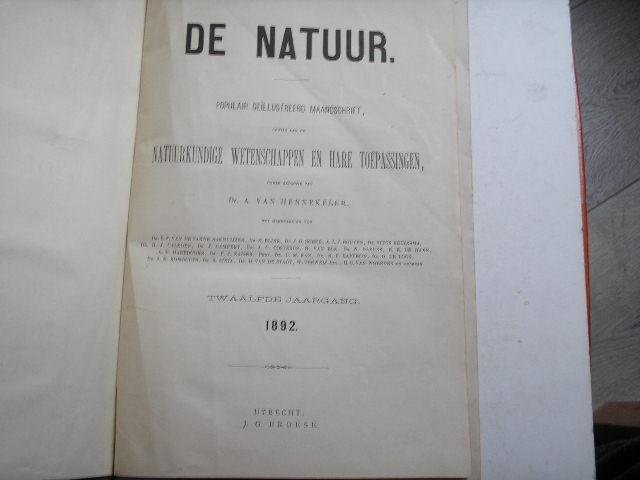 Hennekeler A. van (redactie) - De Natuur. populair geillustreerd maandschrift geweid aan natuurkundige wetenschappen en hare toepassingen