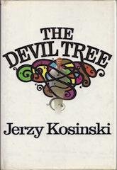 Kosinski, Jerzy. - The Devil Tree.