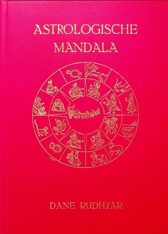 Rudhyar, Dane - Astrologische mandala. De cyclus van transformaties in 360 symbolische fasen