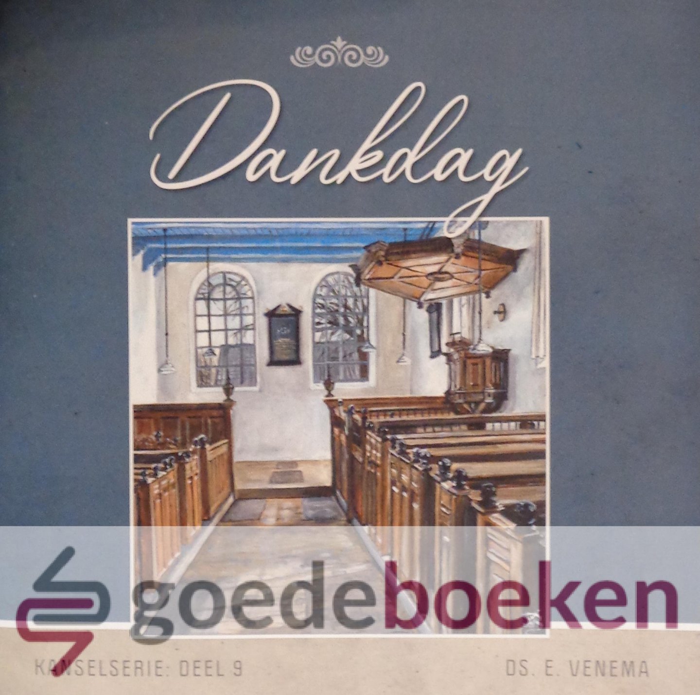 Venema, Ds. E. - Dankdag *nieuw* --- Kanselserie: deel 9