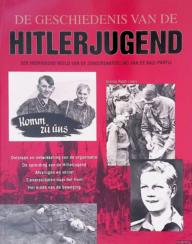 Lewis, Brenda Ralph - De geschiedenis van de Hitlerjugend: een indringend beeld van de jongerenafdeling van de Nazi-Partij