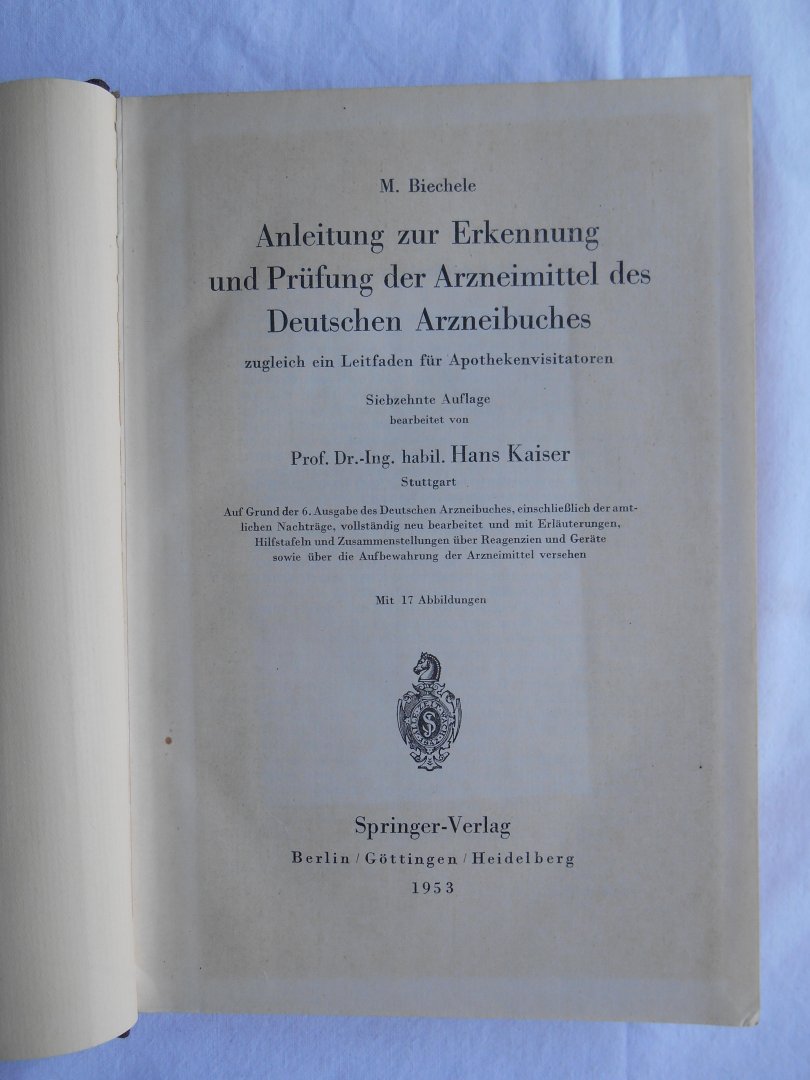 Biechele, Max & Kaiser, Hans - Anleitung zur Erkennung und Prüfung der Arzneimittel des Deutschen Arzneibuches