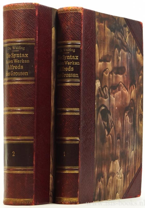 ALFRED DE GROTE (ALFRED THE GREAT), WÜLFLING, J.E. - Die Syntax in den Werken Alfred des Grossen. 2 volumes.