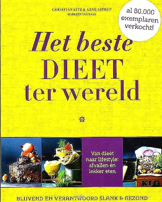 Bitz , Christian . &  Arne  Astrup . & Marleen van Baak . [ isbn 9789021554129 ]  2117 - Het Beste Dieet ter Wereld . ( Blijvend en verantwoord slank & gezond . ) Het beste dieet ter wereld is gebaseerd op het grootste dieetonderzoek ter wereld, DiOGenes. Resultaat: alleen een eiwitrijk en laag-glykemisch (= goede koolhydraten) -