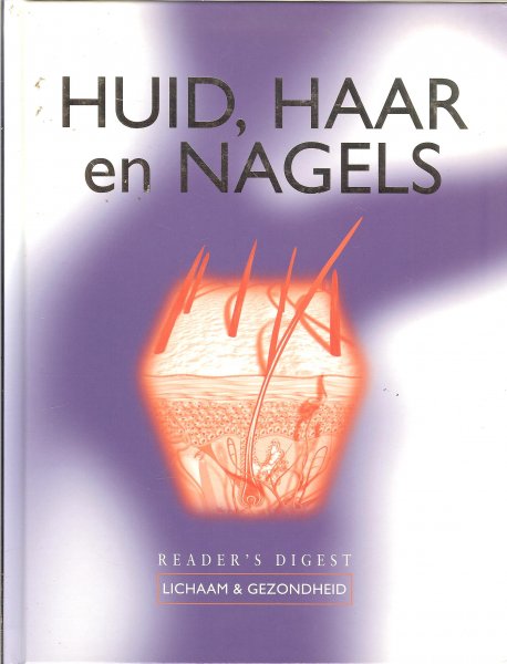 Nooij Lidy .. Vertaling Elliy van der Meijden .. Dieetadviezen Joke van Dijk - Jonkhoff en Anouk Endert - Huid, Haar en Nagels