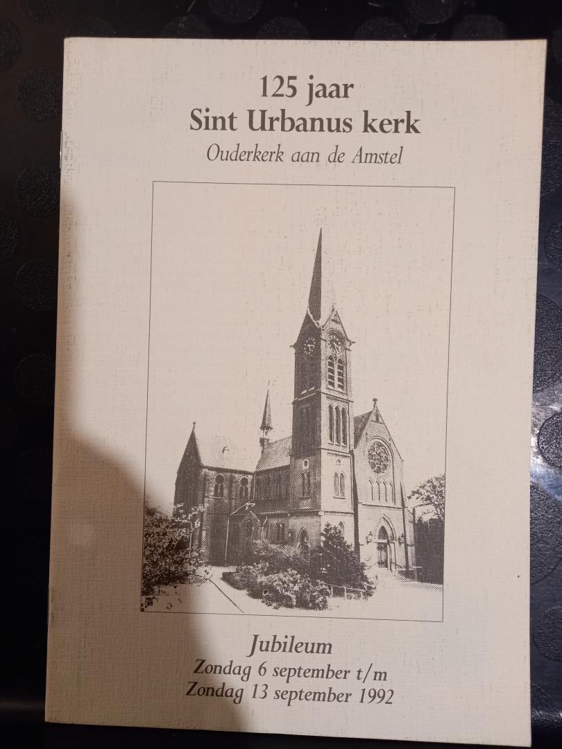 Beek, Wil te - 125 jaar Sint Urbanus Kerk Ouderkerk aan de Amstel
