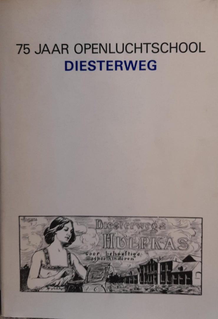 Metzemaekers, Rene (Eindred.) - 75 JAAR OPENLUCHTSCHOOL DIESTERWEG - Gedenkboek