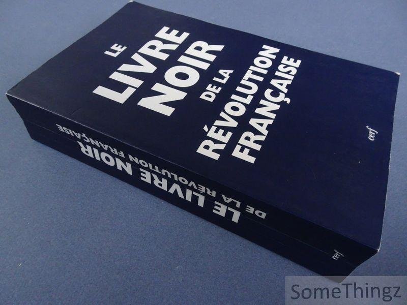 Escande, Renaud (Dir.) - Le livre noir de la Révolution française.