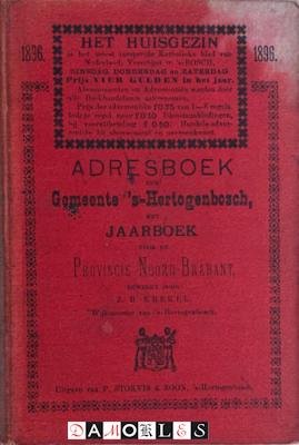 J.B. Krekel - Adresboek der Gemeente 's-Hertogenbosch, met Jaarboek voor de provincie Noord-Brabant 1896