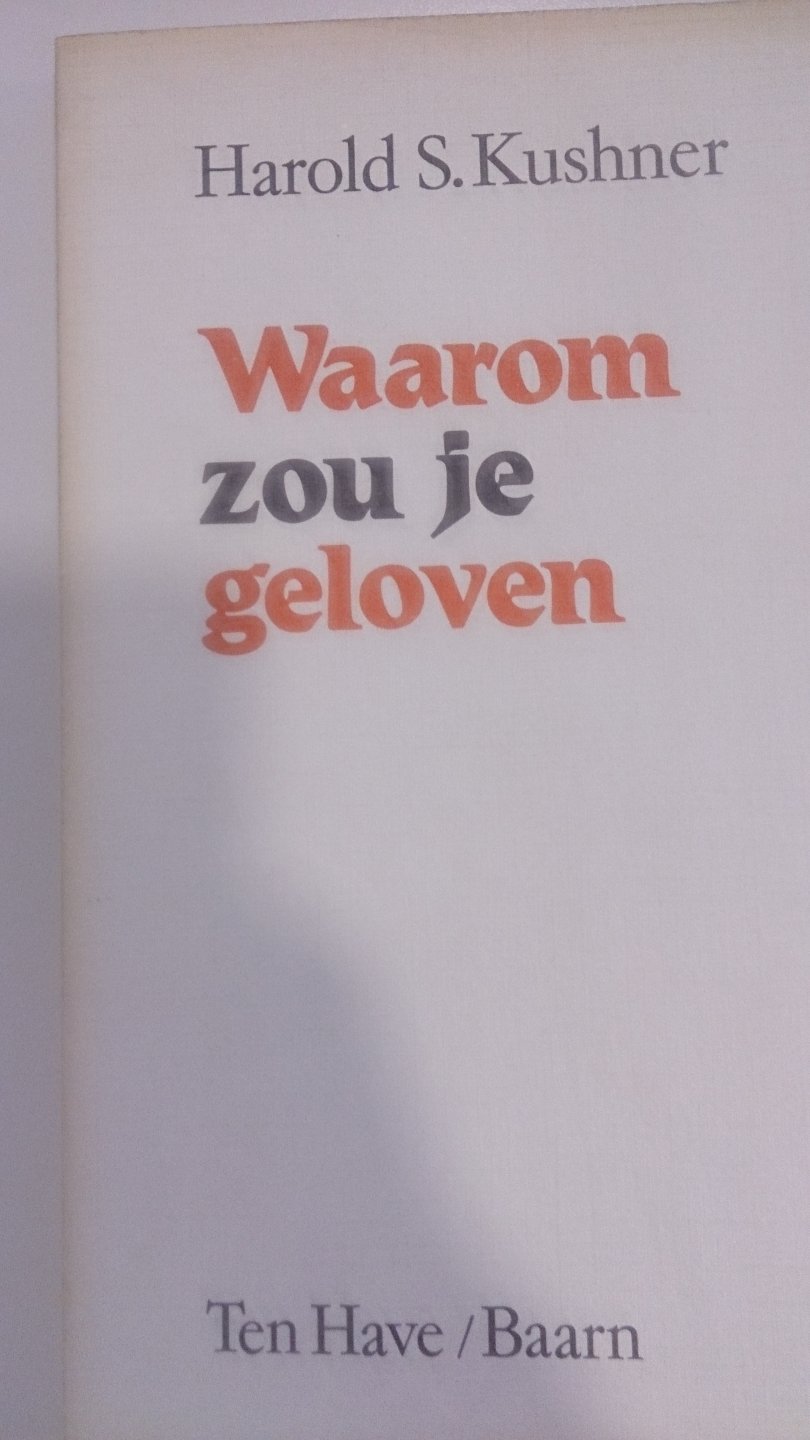 Kushner, Harold S. - Waarom zou je geloven