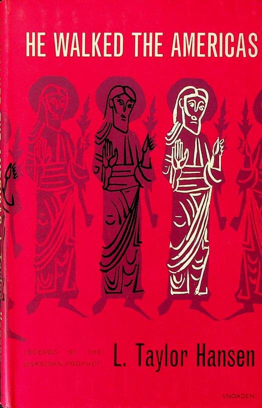 Hansen, L. Taylor - He walked the Americas. Legends of the unknown Prophet