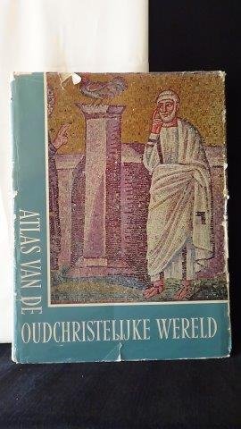 Meer, F. van der & Mohrmann, C., - Atlas van de oudchristelijke wereld.