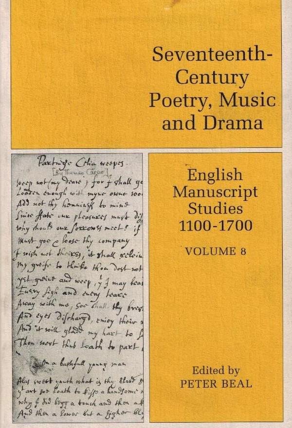 Beal, Peter (Ed.) - English Manuscript Studies 1100-1700 -Seventeenth Century Poetry, Music and Drama (Vol. 8)