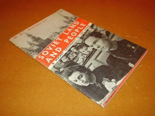 Mikhailov, N.N. - Soviet land and people, A pocket geography of the USSR