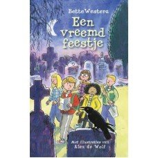 Westera, Bette met ill. van Alex de Wolf - Een vreemd feestje