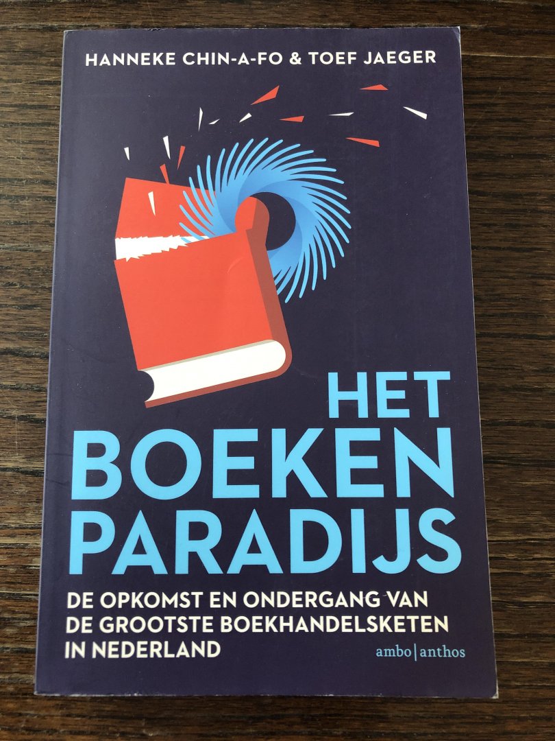 Chin-A-Fo, Hanneke, Jaeger, Toef - Het boekenparadijs / De opkomst en ondergang van de grootste boekhandelsketenin Nederland