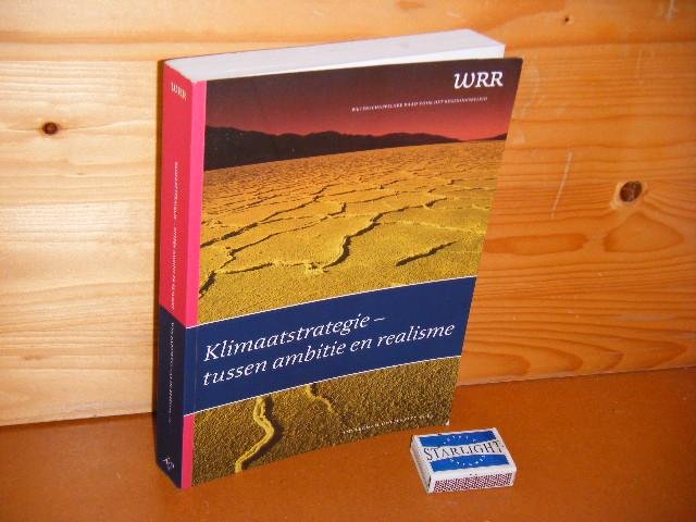 Donk, prof. dr. W.B.H.J. van de (red.) - Klimaatstrategie - tussen Ambitie en Realisme. [WRR, Wetenschappelijke Raad voor het Regeringsbeleid]