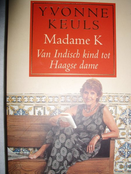 Keuls, Yvonne - Madame K. Van Indisch kind tot Haagse dame