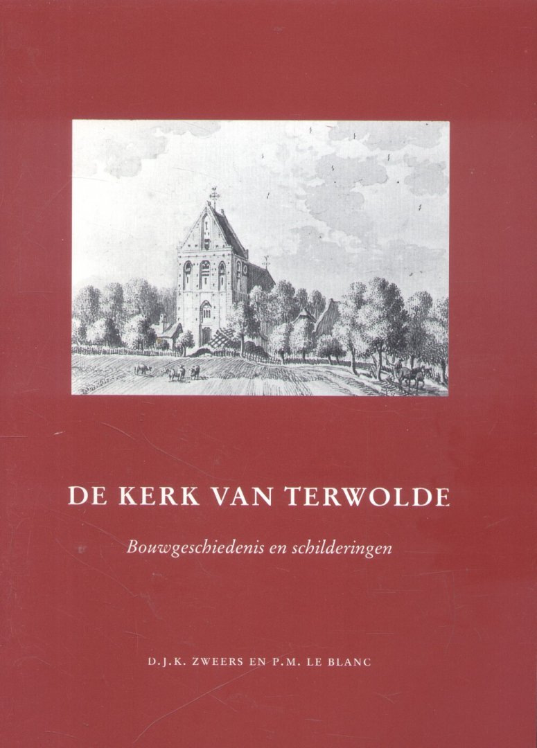 Zweers, D.J.K. / Nlanc, P.M. le - De kerk van Terwolde (Bouwgeschiedenis en schilderingen)