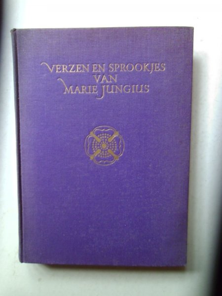 Jungius,Marie Met voorwoord van Ida Heijermans. - Verzen en Sprookjes van Marie Jungius.