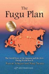 Fugu Plan - The Untold Story of the Japanese & the Jews During World War II