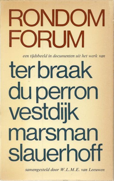 Leeuwen (Amsterdam 8 september 1895 - Schoorl 21 maart 1974), Willem Lion Marinus Ernest van - Rondom Forum een tijdsbeeld uit het werk van Ter Braak Du Perron Vestdijk Marsman Slauerhoff Leeuwen (Amsterdam 8 september 1895 - Schoorl 21 maart 1974), Willem Lion Marinus Ernest van - Rondom Forum een tijdsbeeld uit het werk van Ter Braak Du Perron Vestdijk Marsman Slauerhoff