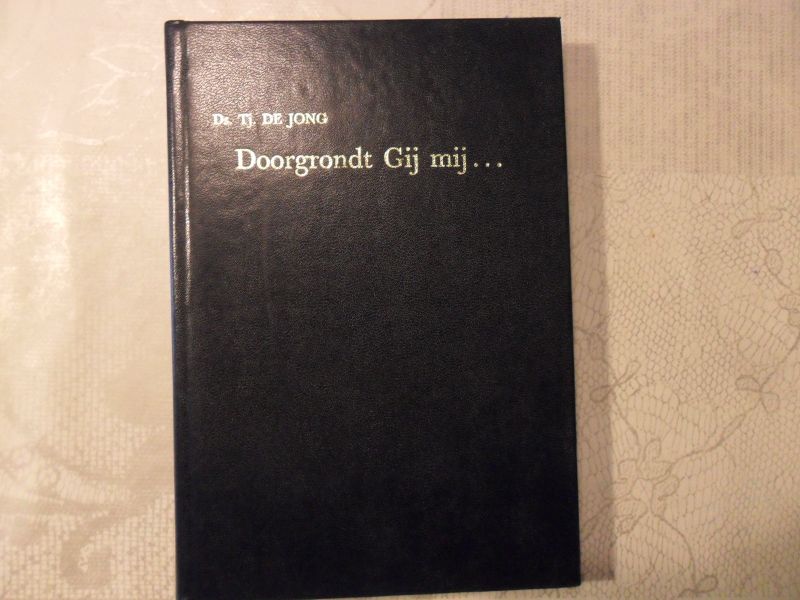 Jong de Tj. - Doorgrondt Gij mij...