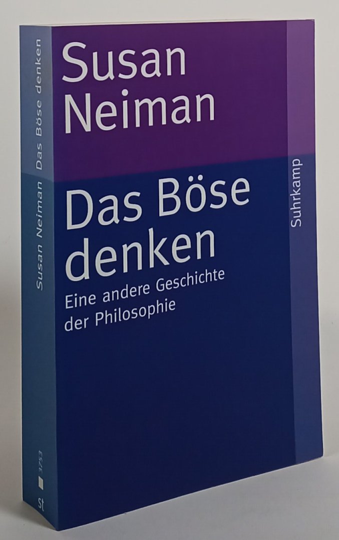 NEIMAN, S. - Das Böse denken. Eine andere Geschichte der Philosophie.