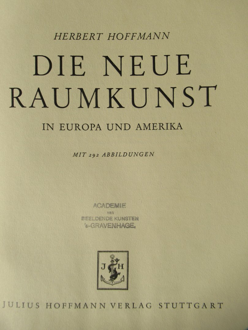 Hoffmann, Herbert - Die neue Raumkunst in Europa und Amerika
