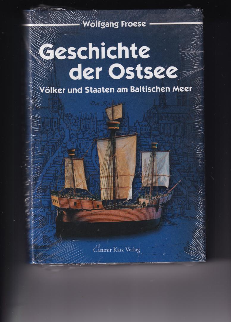 Froese, Wolfgang - Geschichte der Ostsee, Völker und Staaten am Baltischen Meer