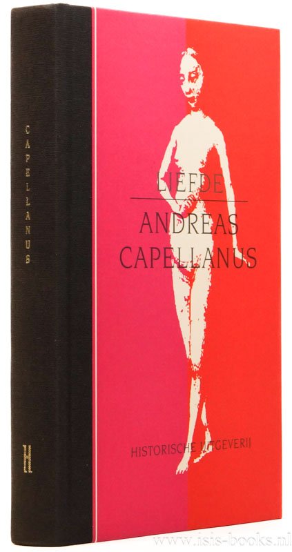 CAPELLANUS, A. - Liefde of de retorica van de verleiding. Vertaald, ingeleid en van aantekeningen voorzien door Piet Gerbrandy.
