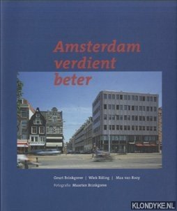 Brinkgreve, Geurt & Wiek Roling & Max van Rooy - Amsterdam verdient beter