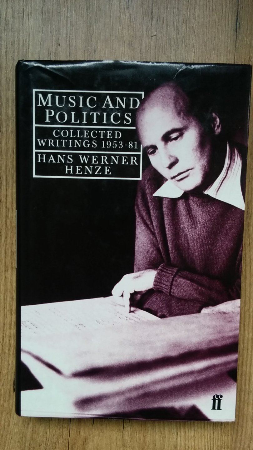 Henze, Hans Werner - Music and politics / Collected writings 1953-81
