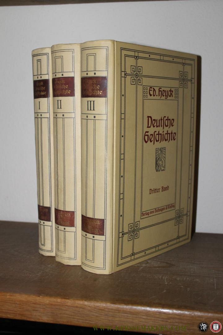 HEYCK, Ed. - Deutsche Geschichte. Volk, Staat, Kultur und geistiges Leben. In drei Bänden.