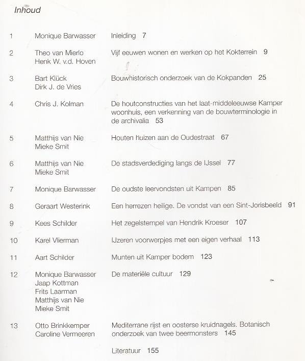 Barwasser, Monique en Mieke Smit (Red.) - Acht eeuwen tussen twee stegen. Archeologisch, historisch en bouwhistorisch onderzoek in Kampen.