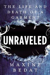 Unraveled - The Life and Death of a Garment