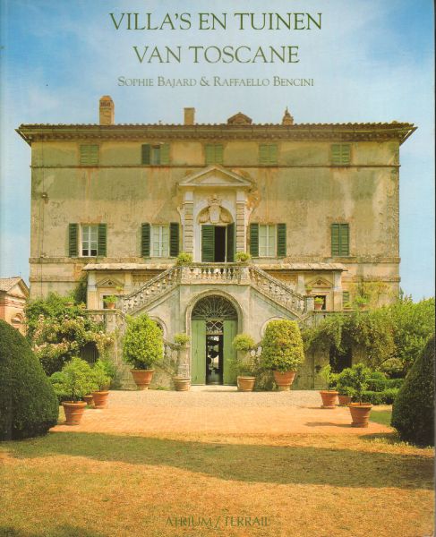 Bajard, Sophie & Raffaello Bencini - Villa's en Tuinen van Toscane, 223 pag. softcover, zeer goede staat