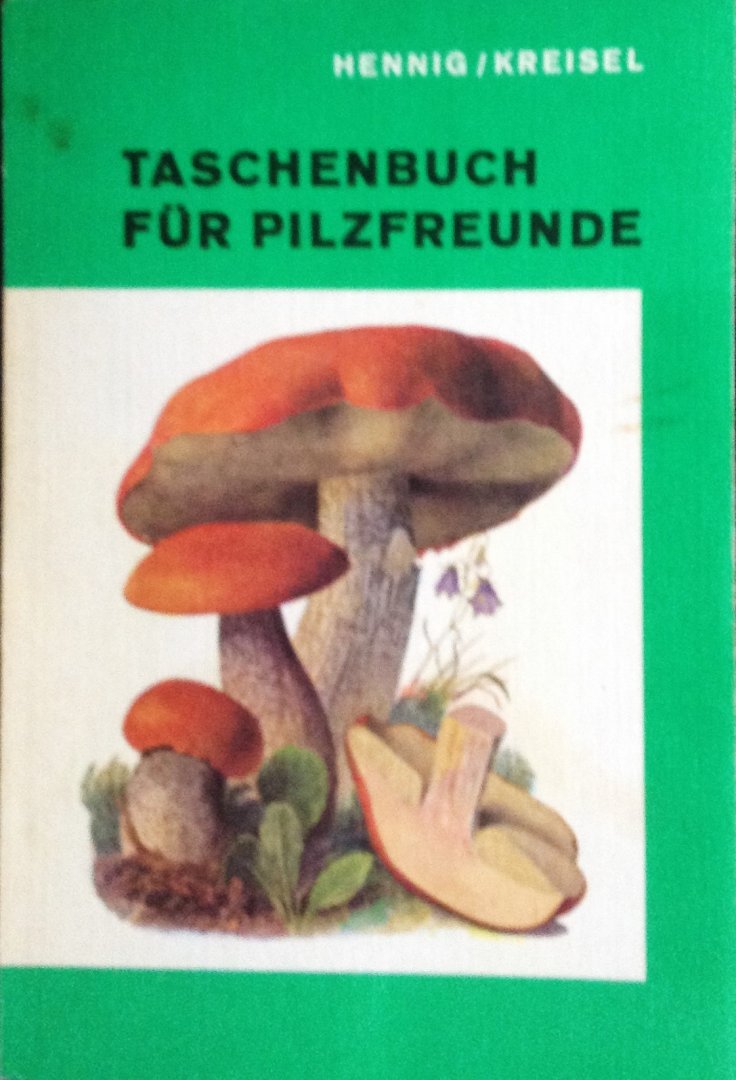 Hennig, Bruno / Kreisel, Hanns - Taschenbuch für Pilzfreunde