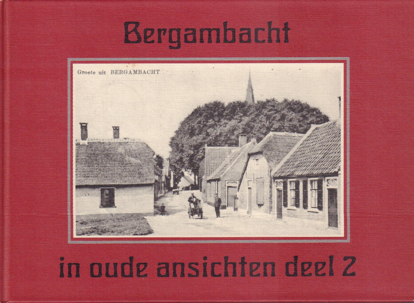 Blanken, D. - Bergambacht in Oude Ansichten deel 2, kleine hardcover, zeer goede staat