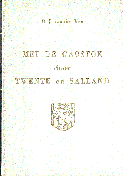 D.J. van der  Ven - MET DE  G A E S T O K  DOOR  TWENTE  EN  SALLAND