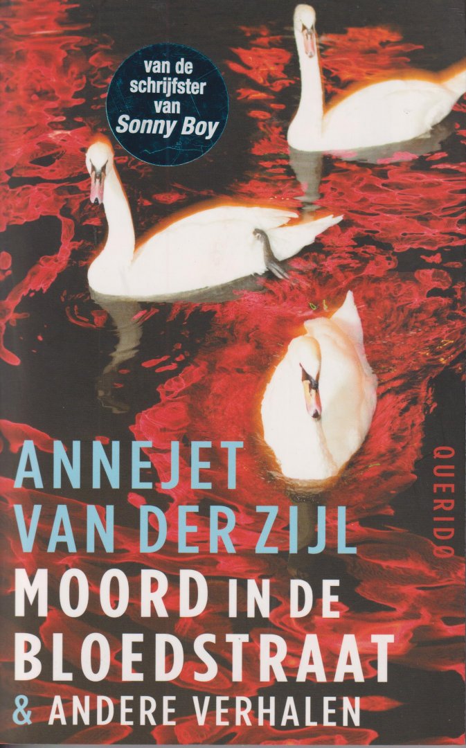 Zijl (Leeuwarden, 1962), Annajetske (Annejet) van der - Moord in de Bloedstraat & andere verhalen - Voordat ze boeken ging schrijven, werkte Annejet van der Zijl acht jaar lang als misdaadverslaggeefster. Geïnspireerd door Amerikaanse voorbeelden als Truman Capote en Dominick Dunne zocht ze naar verhalen.