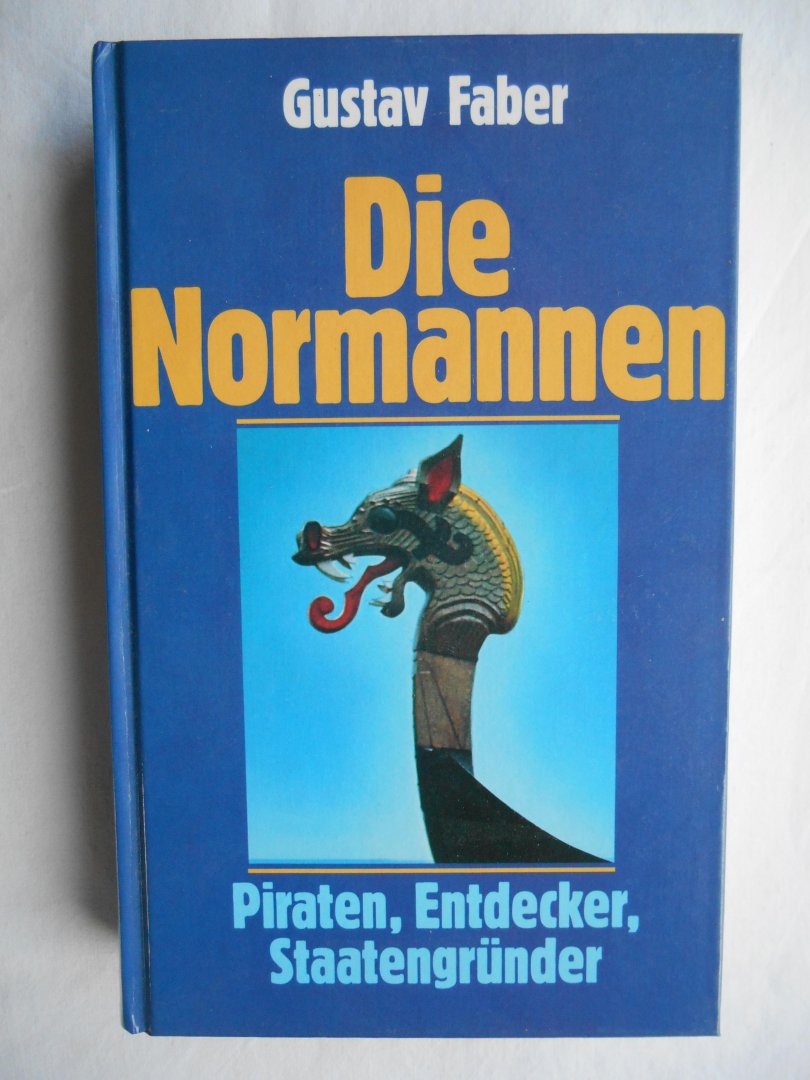 Faber, Gustav - Die Normannen - Piraten, Entdecker, Staatengründer
