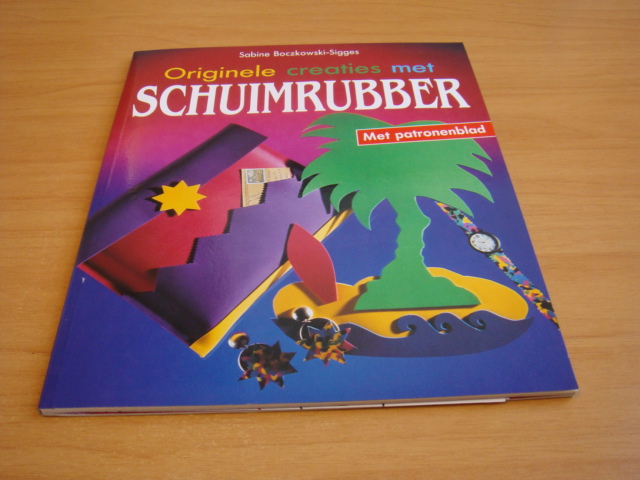 Boczkowski-Sigges, Sabine - Originele creaties met schuimrubber