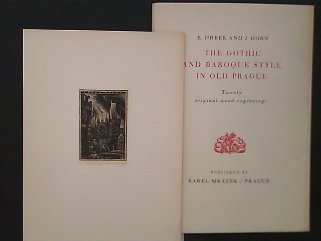 HRBEK, E., AND J. HORN - The gothic and baroque style in old Prague. Twenty original wood-engravings.