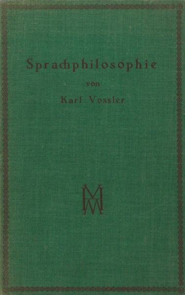 Vossler, Karl. - Gesammelte Aufsätze zur Sprachphilosophie.