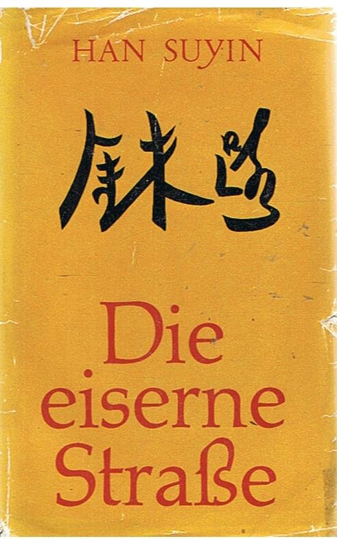 Suyin, Han - Die eiserne Strasse
