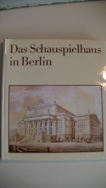 Gisske, Ehrhardt Prof. Dr. Ing - Das Schauspielhaus in Berlin