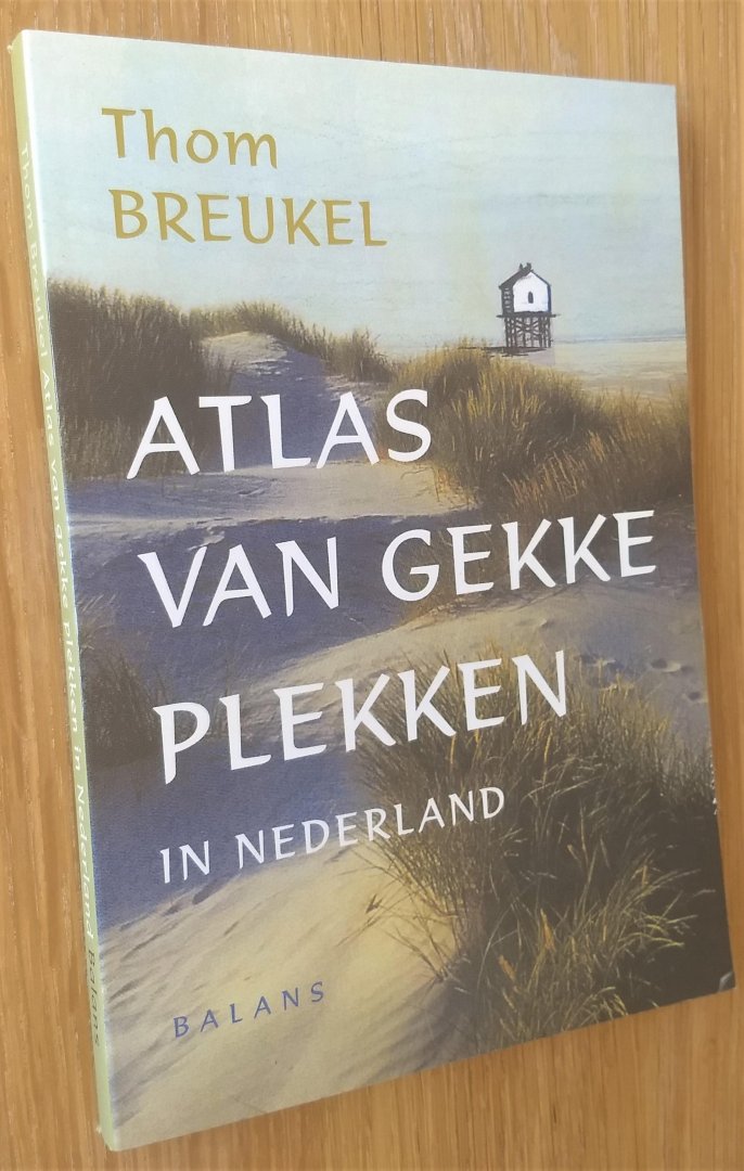 Breukel, T. - ATLAS VAN GEKKE PLEKKEN IN NEDERLAND