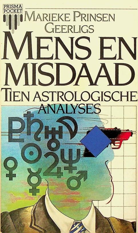 Prinsen Geerligs, Marieke - Mens en misdaad, tien astrologische analyses